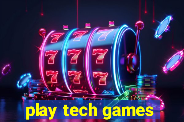 play tech games