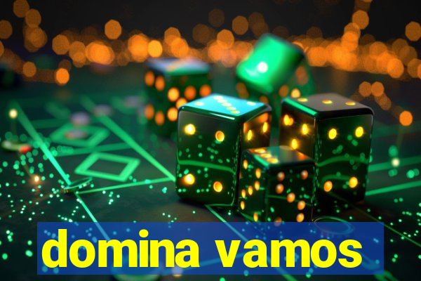 domina vamos