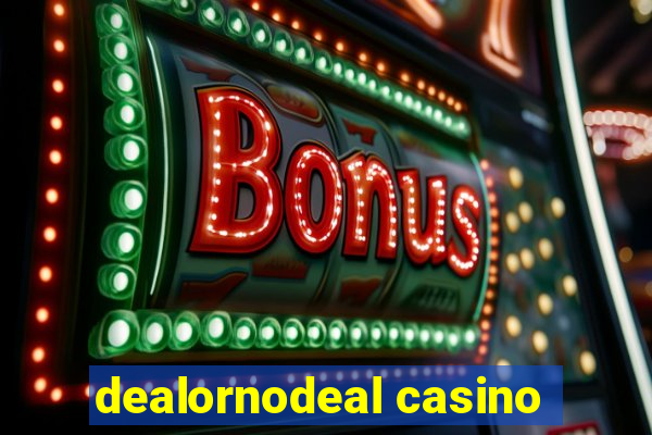 dealornodeal casino