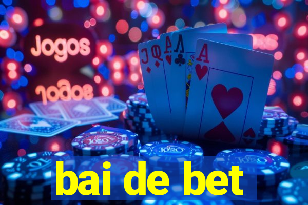 bai de bet