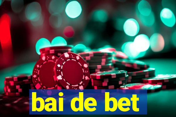 bai de bet