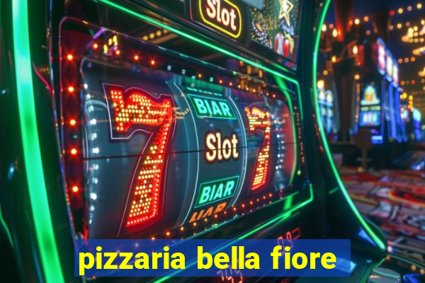 pizzaria bella fiore