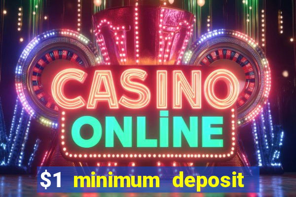 $1 minimum deposit casino australia 2021