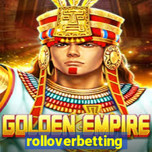 rolloverbetting