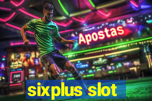 sixplus slot