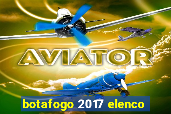 botafogo 2017 elenco