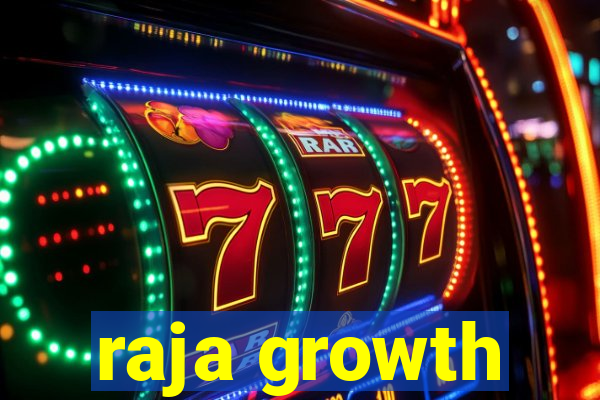 raja growth