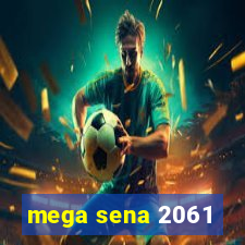 mega sena 2061