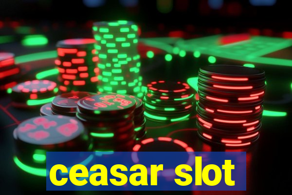 ceasar slot