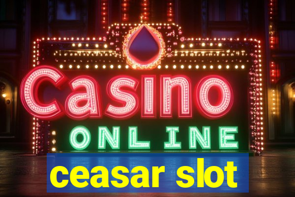 ceasar slot