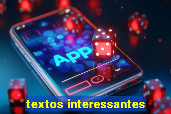 textos interessantes