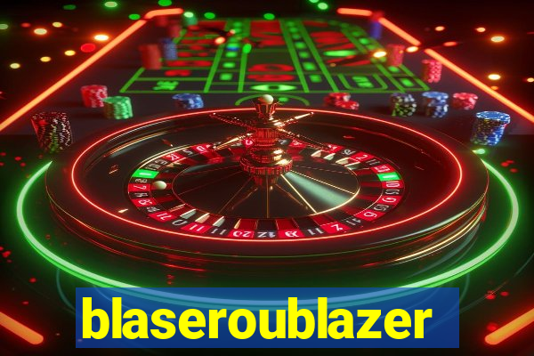 blaseroublazer