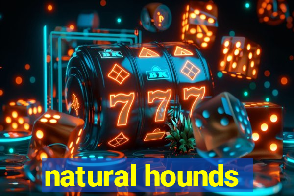 natural hounds