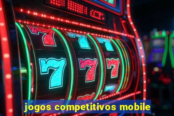 jogos competitivos mobile