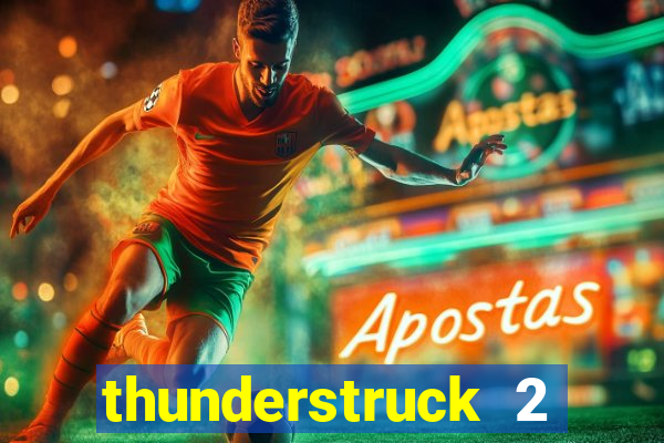 thunderstruck 2 slot online