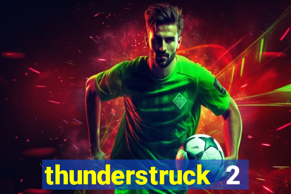 thunderstruck 2 slot online