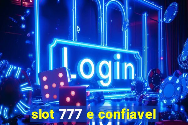 slot 777 e confiavel