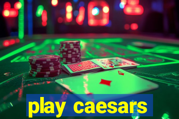 play caesars