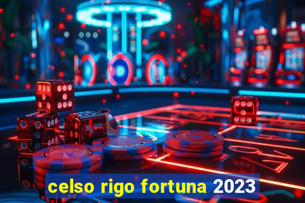 celso rigo fortuna 2023