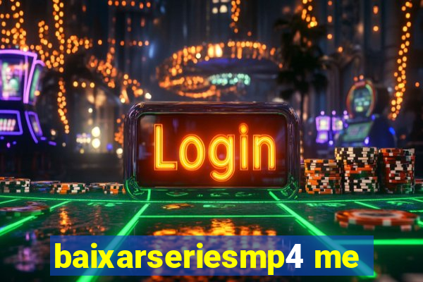 baixarseriesmp4 me