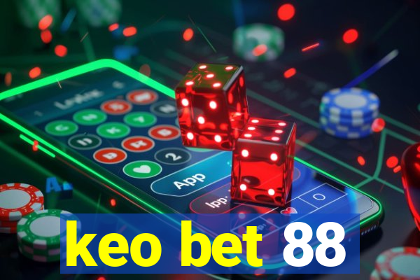 keo bet 88