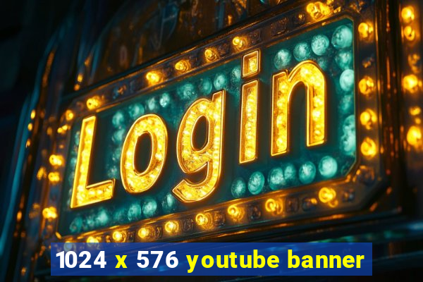 1024 x 576 youtube banner