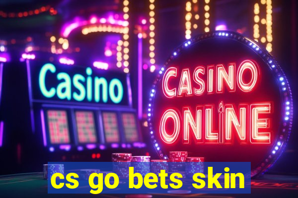 cs go bets skin