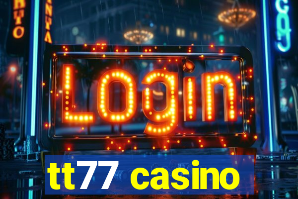 tt77 casino