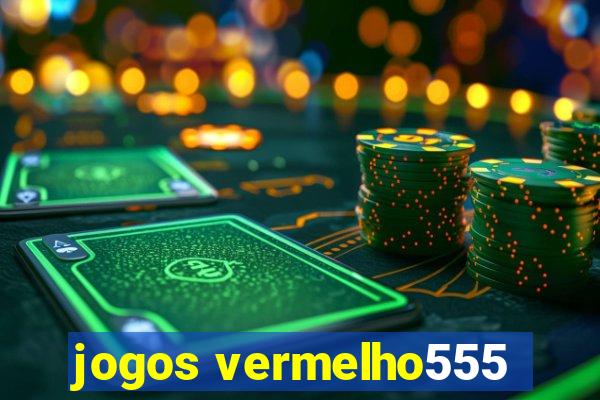 jogos vermelho555