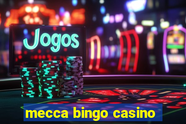 mecca bingo casino