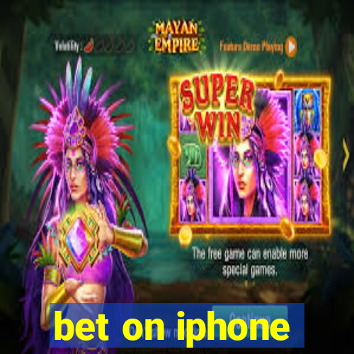 bet on iphone