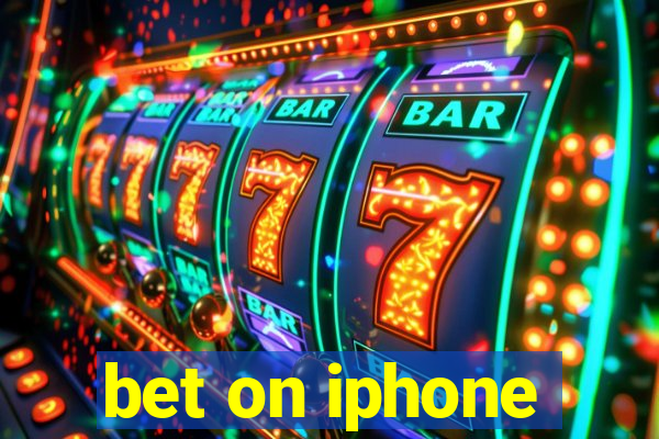 bet on iphone