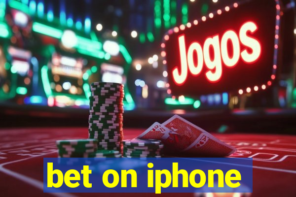 bet on iphone