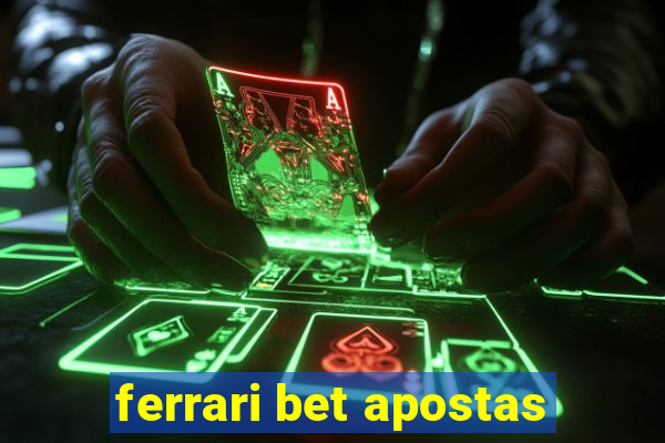 ferrari bet apostas