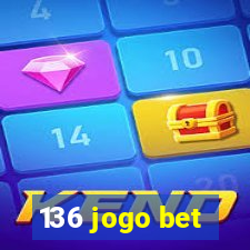 136 jogo bet