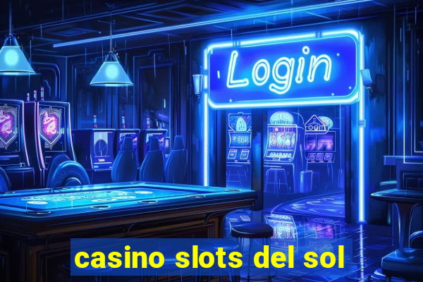 casino slots del sol