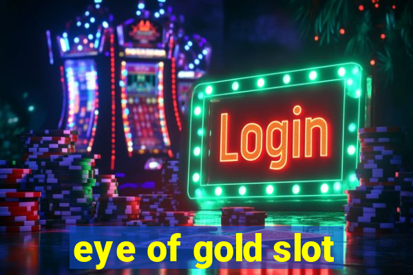 eye of gold slot