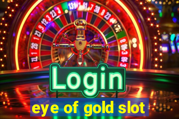 eye of gold slot