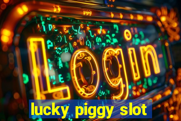 lucky piggy slot