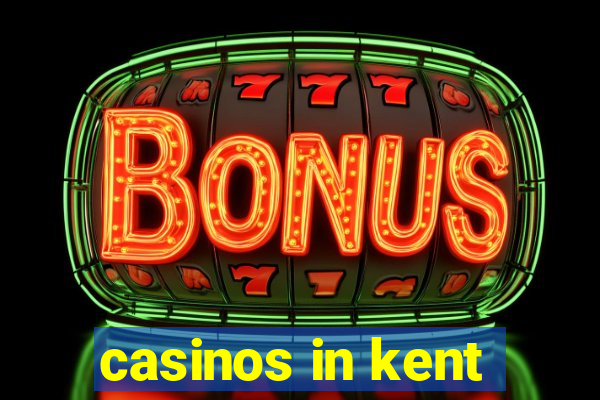 casinos in kent