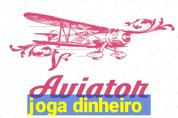 joga dinheiro