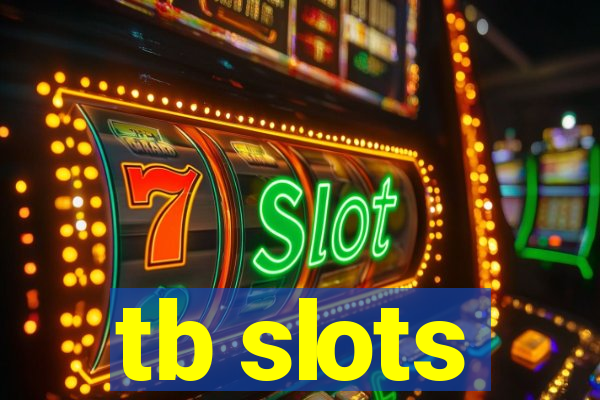 tb slots