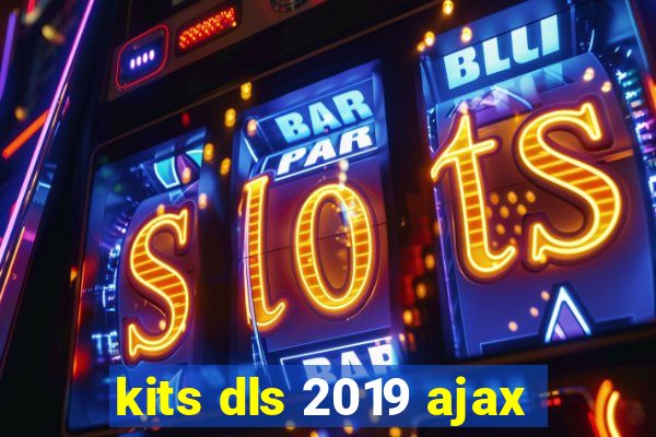 kits dls 2019 ajax