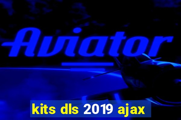 kits dls 2019 ajax