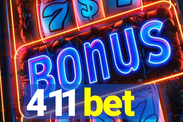 411 bet