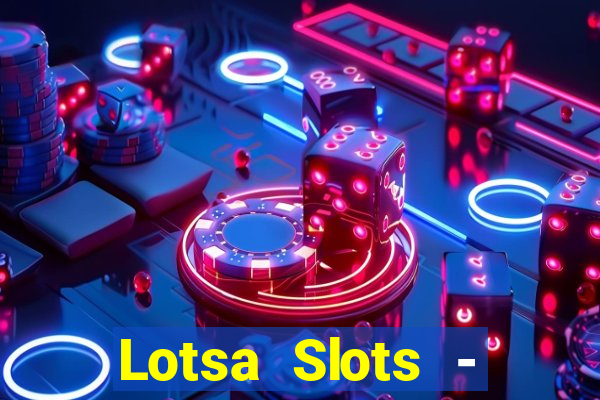 Lotsa Slots - Jogos de cassino