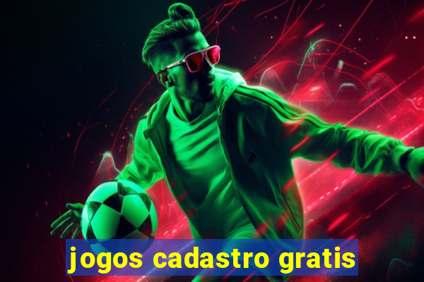 jogos cadastro gratis