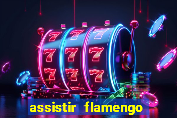 assistir flamengo multi canais