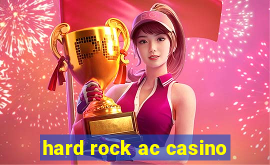 hard rock ac casino