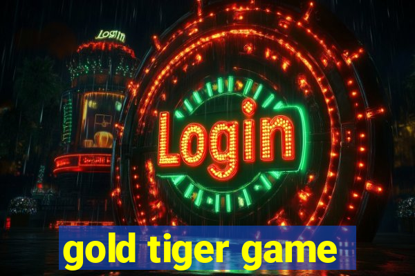 gold tiger game